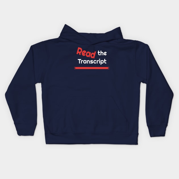 Read the Transcript - IMPEACH TRUMP NOW - with USA Flag Kids Hoodie by NaniMc